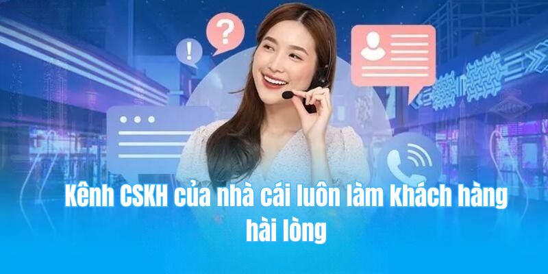 78win 18 Kênh CSKH của nhà cái luôn làm khách hàng hài lòng